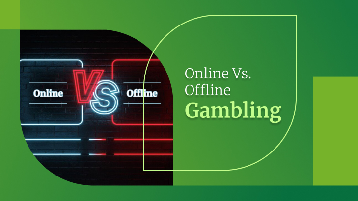Online vs. Offline Gambling